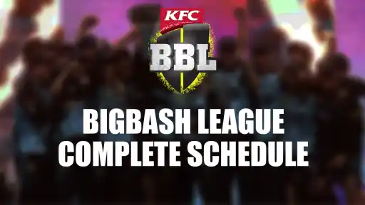 Big Bash League 2024-25: Complete fixtures and timings